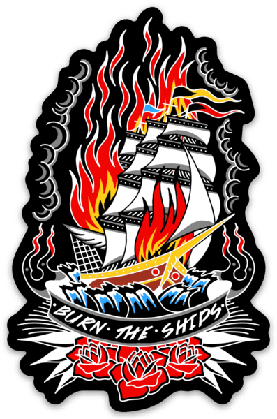 Burn The Ships Trad. Decal