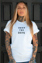 Load image into Gallery viewer, Burn The Ships White T-Shirt