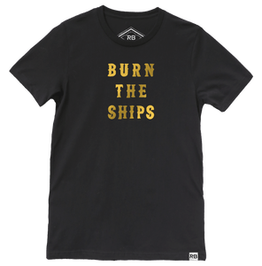 Burn The Ships Gold Foil T-Shirt